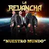 La Revancha - Nuestro Mundo